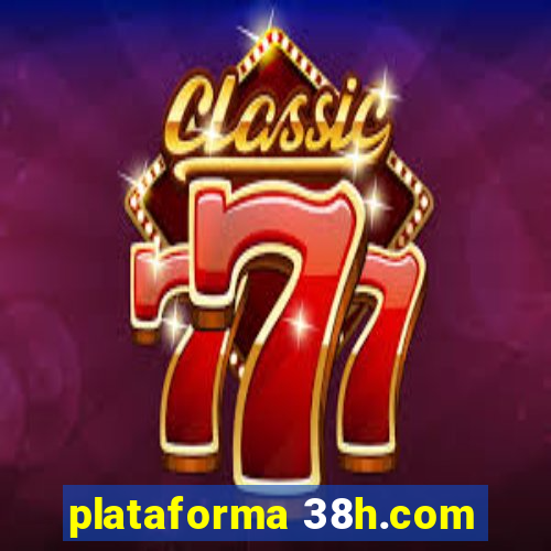 plataforma 38h.com